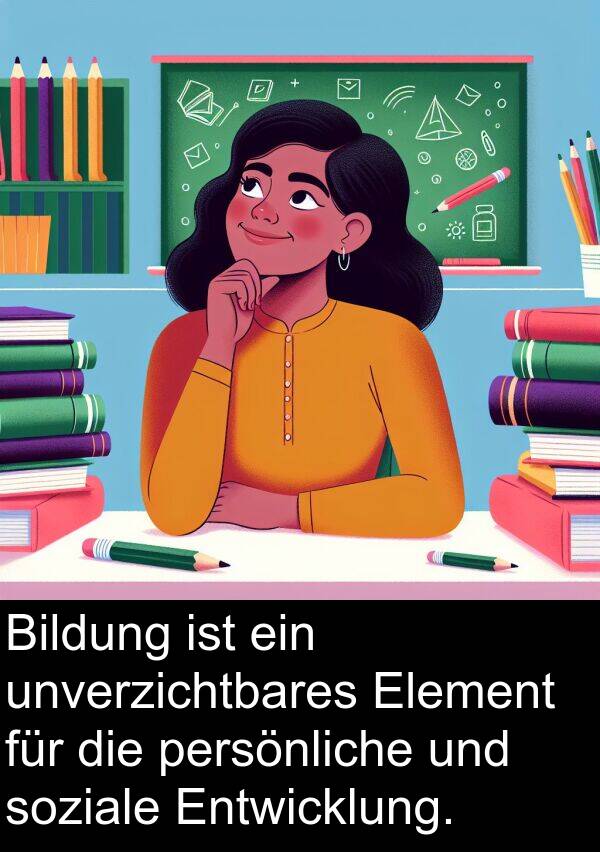 soziale: Bildung ist ein unverzichtbares Element für die persönliche und soziale Entwicklung.