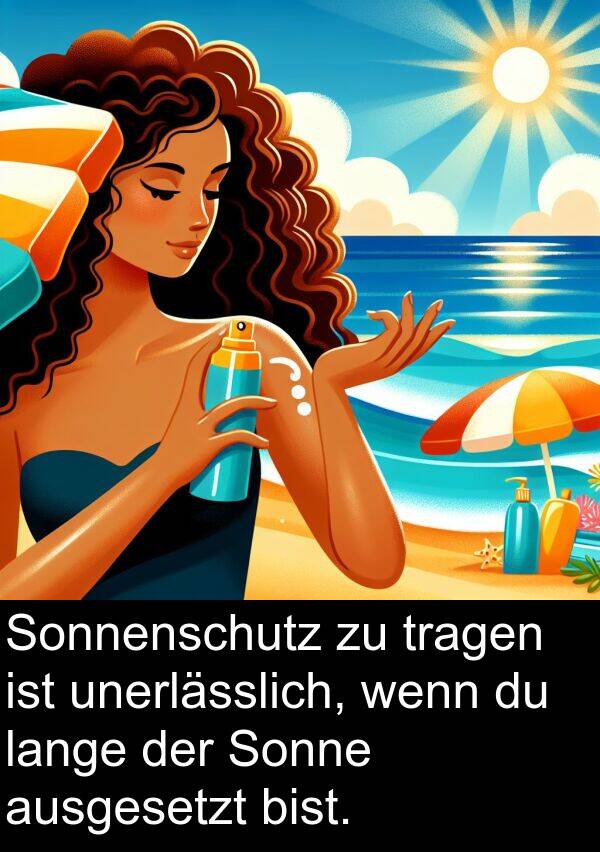 Sonne: Sonnenschutz zu tragen ist unerlässlich, wenn du lange der Sonne ausgesetzt bist.