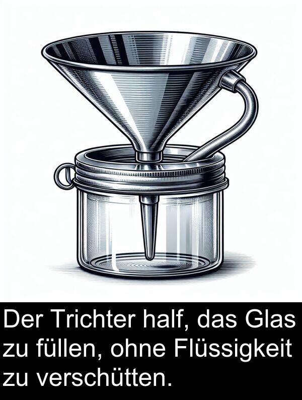 füllen: Der Trichter half, das Glas zu füllen, ohne Flüssigkeit zu verschütten.