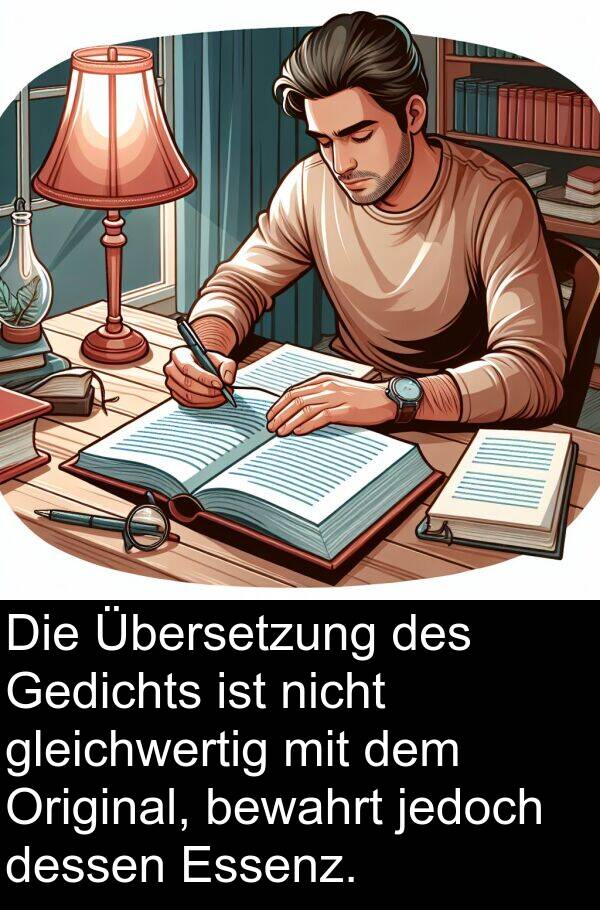 jedoch: Die Übersetzung des Gedichts ist nicht gleichwertig mit dem Original, bewahrt jedoch dessen Essenz.