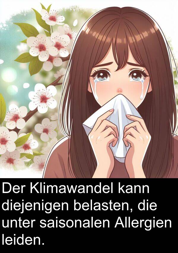 unter: Der Klimawandel kann diejenigen belasten, die unter saisonalen Allergien leiden.
