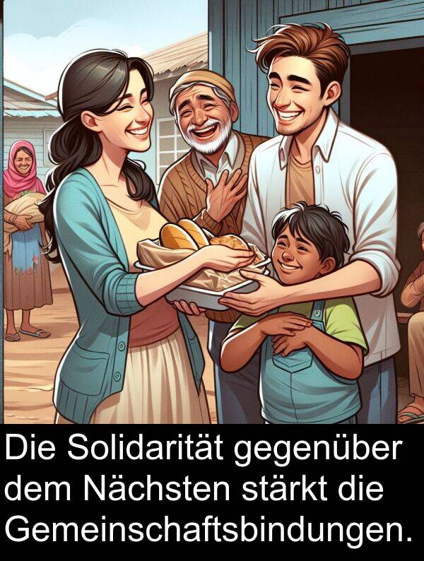 Nächsten: Die Solidarität gegenüber dem Nächsten stärkt die Gemeinschaftsbindungen.