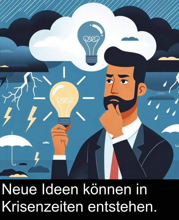 Ideen: Neue Ideen können in Krisenzeiten entstehen.