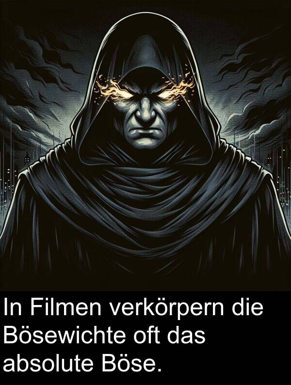 Filmen: In Filmen verkörpern die Bösewichte oft das absolute Böse.