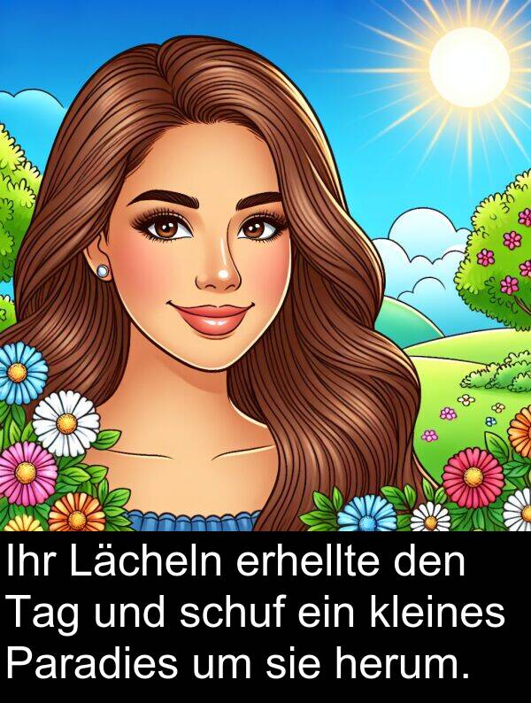 Lächeln: Ihr Lächeln erhellte den Tag und schuf ein kleines Paradies um sie herum.