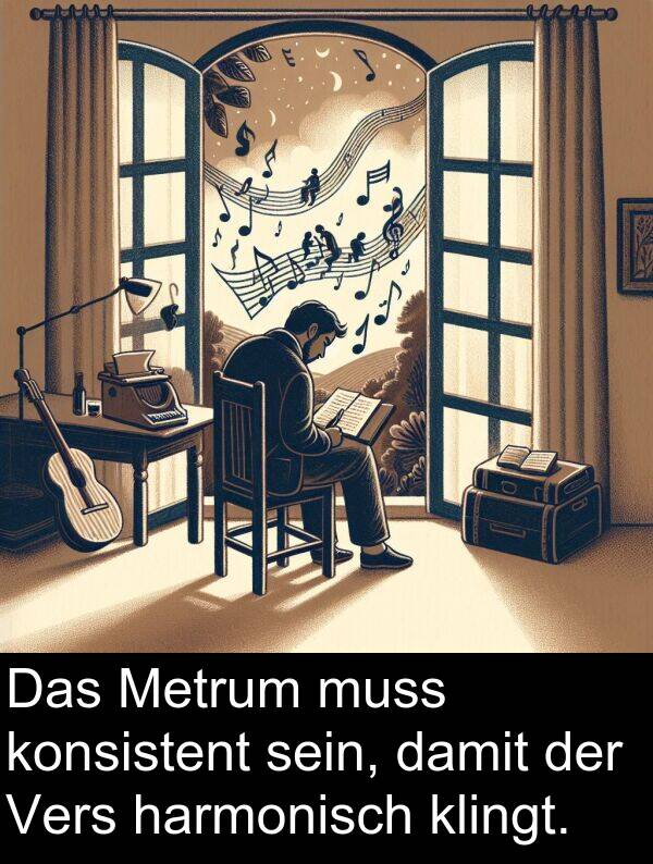 Metrum: Das Metrum muss konsistent sein, damit der Vers harmonisch klingt.