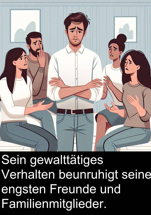 Familienmitglieder: Sein gewalttätiges Verhalten beunruhigt seine engsten Freunde und Familienmitglieder.