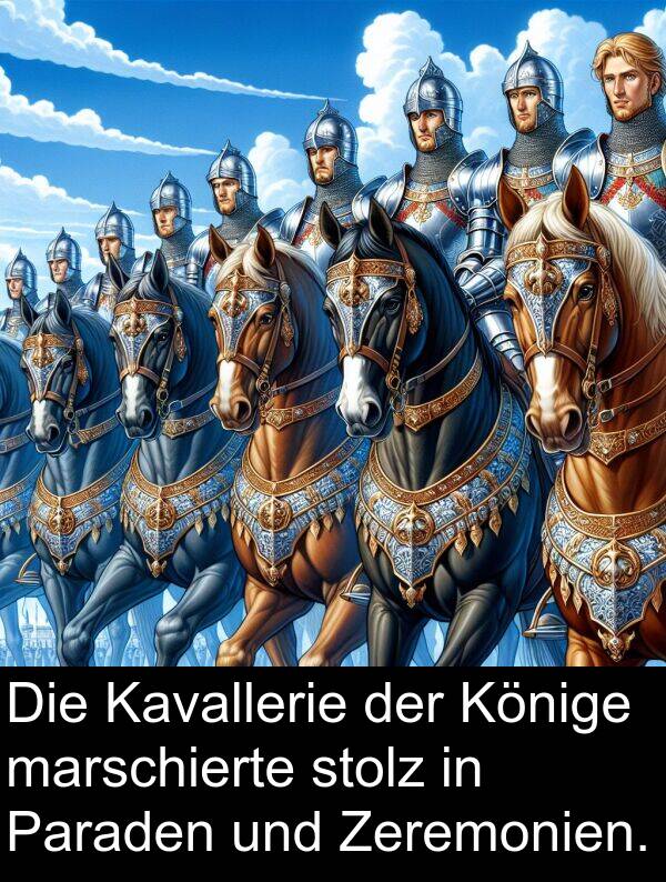 Paraden: Die Kavallerie der Könige marschierte stolz in Paraden und Zeremonien.