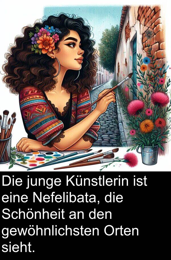 gewöhnlichsten: Die junge Künstlerin ist eine Nefelibata, die Schönheit an den gewöhnlichsten Orten sieht.