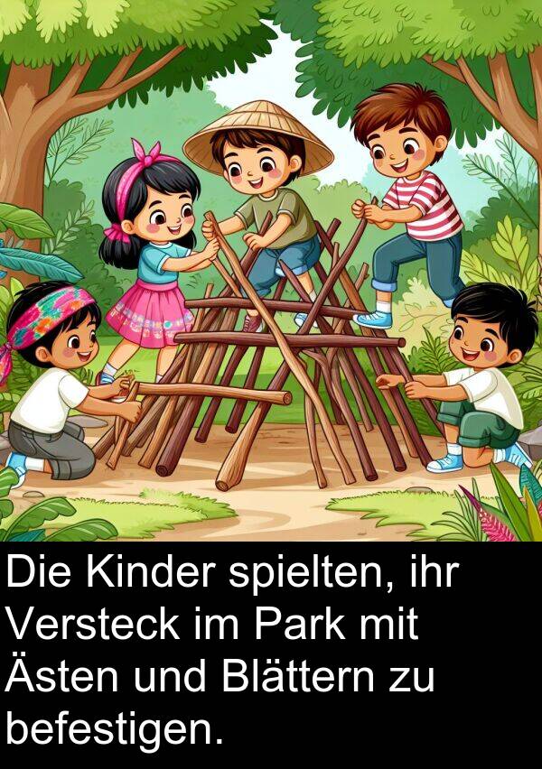 befestigen: Die Kinder spielten, ihr Versteck im Park mit Ästen und Blättern zu befestigen.