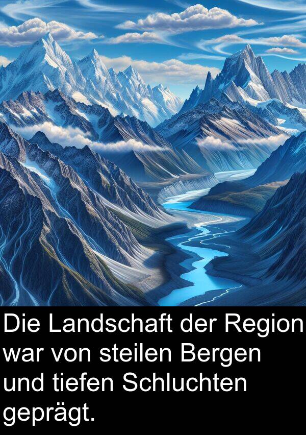 steilen: Die Landschaft der Region war von steilen Bergen und tiefen Schluchten geprägt.