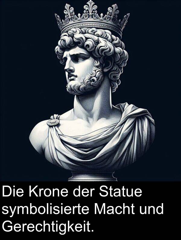 Macht: Die Krone der Statue symbolisierte Macht und Gerechtigkeit.