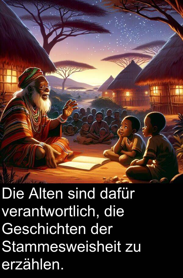 dafür: Die Alten sind dafür verantwortlich, die Geschichten der Stammesweisheit zu erzählen.