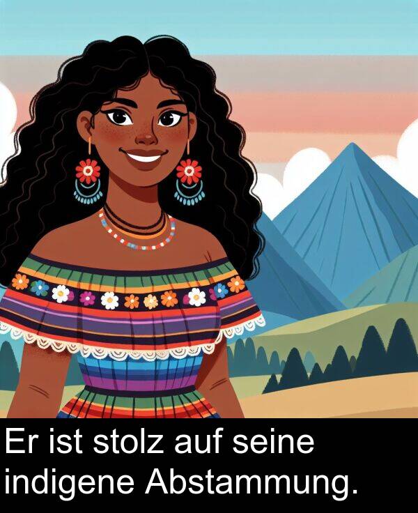 stolz: Er ist stolz auf seine indigene Abstammung.