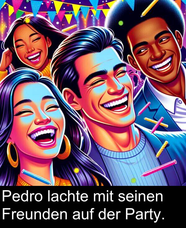 seinen: Pedro lachte mit seinen Freunden auf der Party.