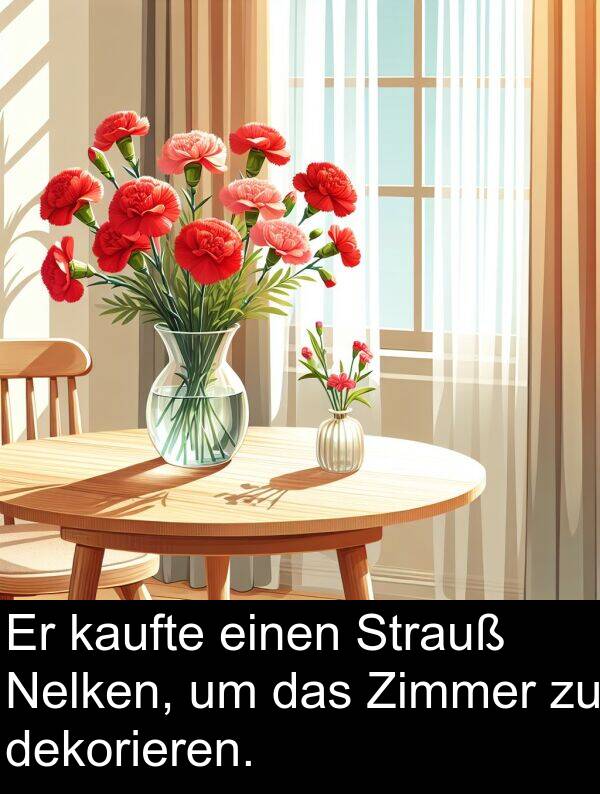 dekorieren: Er kaufte einen Strauß Nelken, um das Zimmer zu dekorieren.