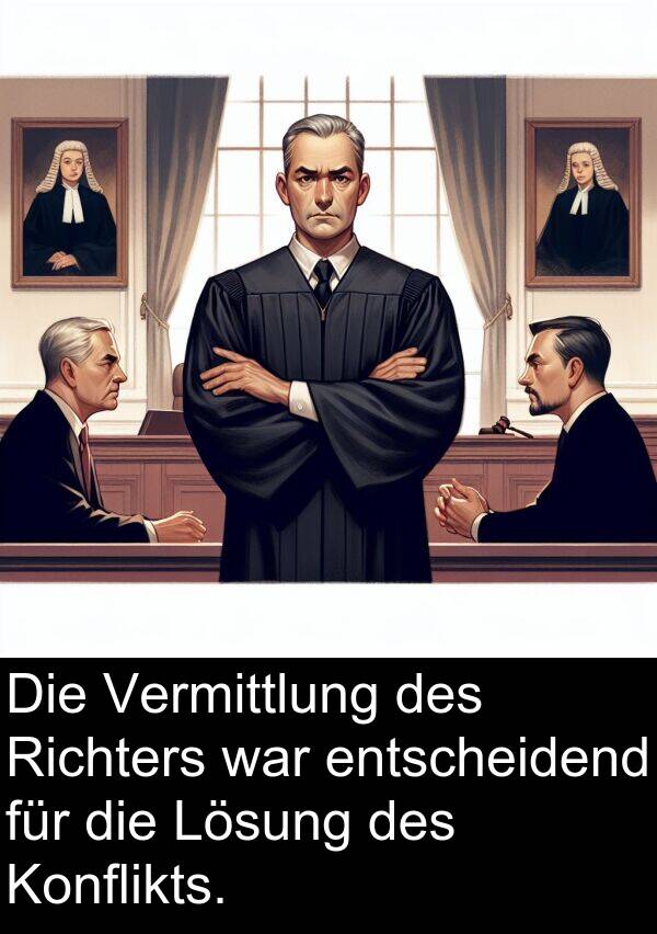 Richters: Die Vermittlung des Richters war entscheidend für die Lösung des Konflikts.