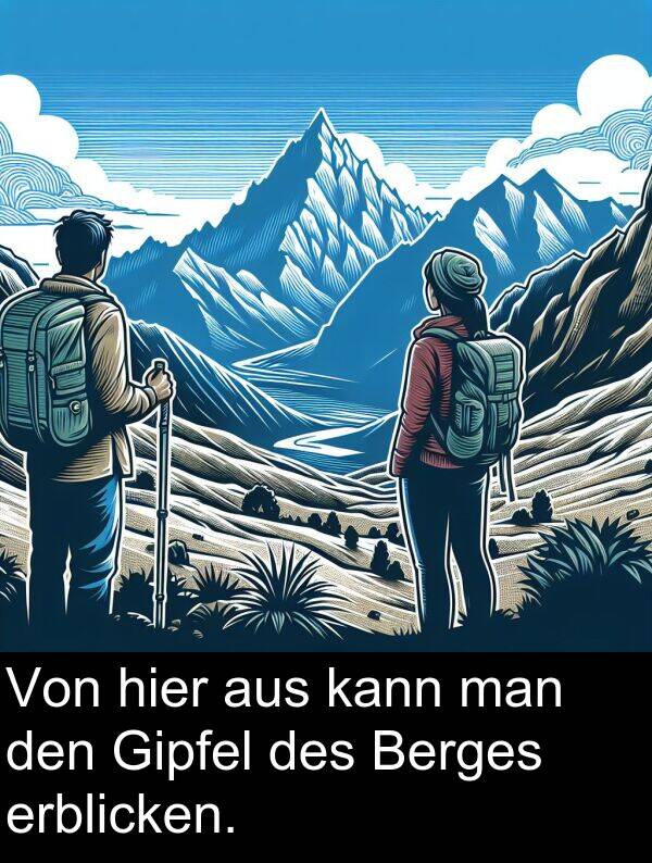 man: Von hier aus kann man den Gipfel des Berges erblicken.