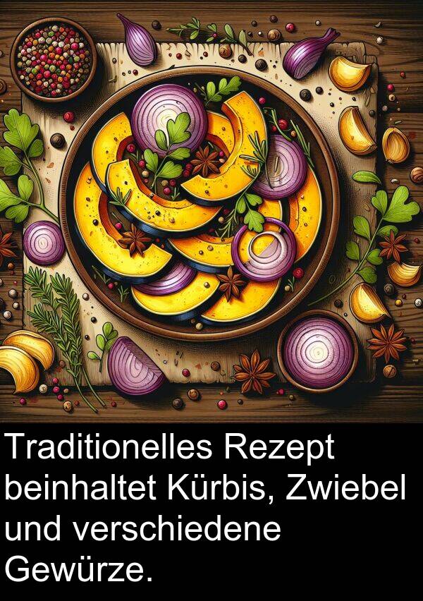 Rezept: Traditionelles Rezept beinhaltet Kürbis, Zwiebel und verschiedene Gewürze.