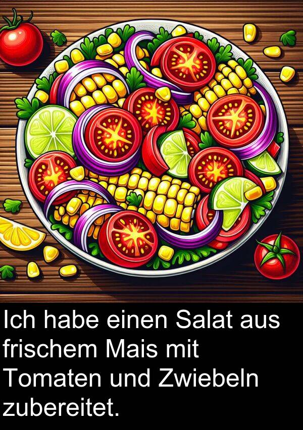 frischem: Ich habe einen Salat aus frischem Mais mit Tomaten und Zwiebeln zubereitet.