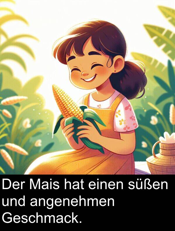 süßen: Der Mais hat einen süßen und angenehmen Geschmack.