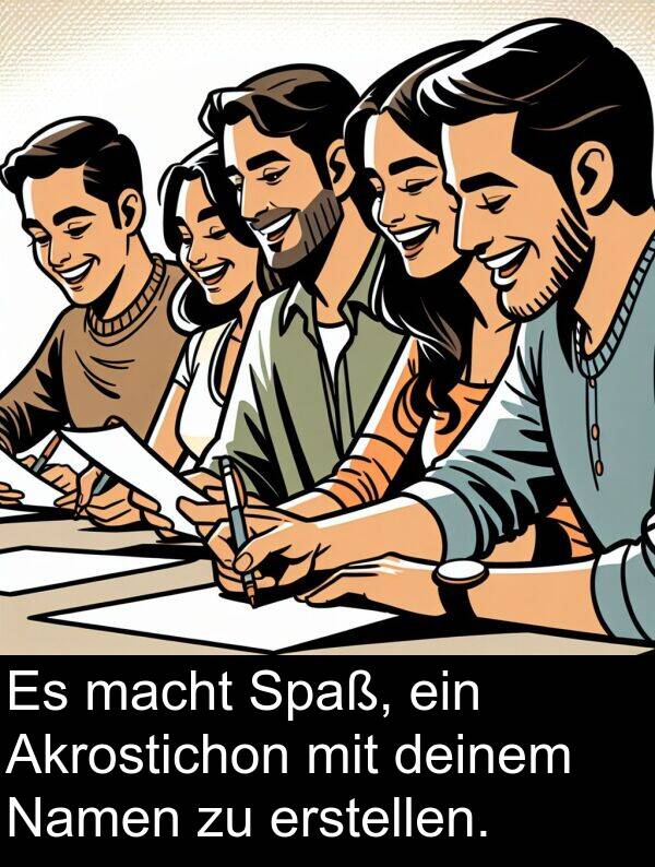 deinem: Es macht Spaß, ein Akrostichon mit deinem Namen zu erstellen.