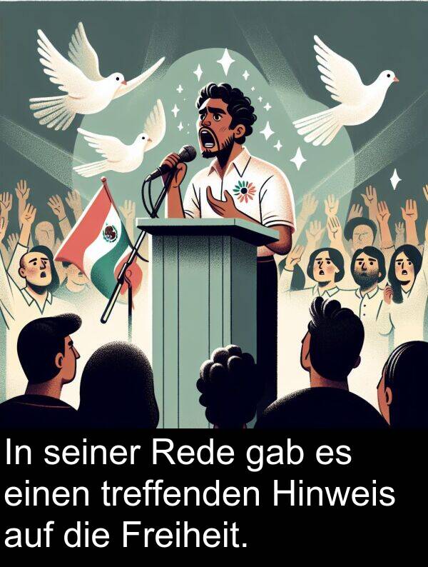 Rede: In seiner Rede gab es einen treffenden Hinweis auf die Freiheit.