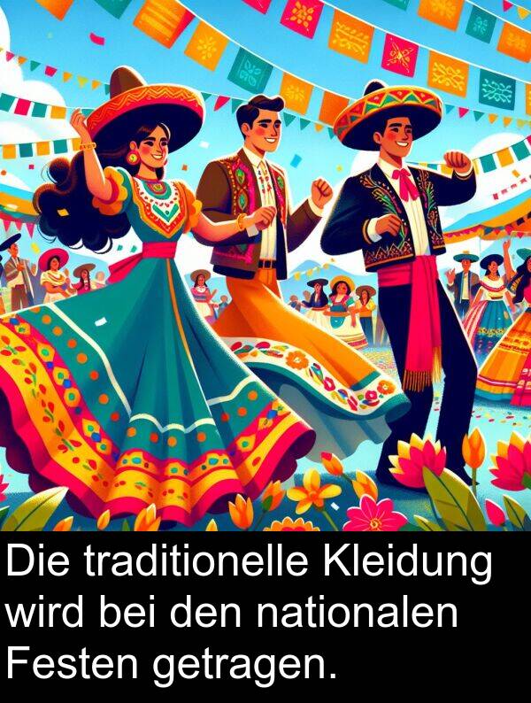 Festen: Die traditionelle Kleidung wird bei den nationalen Festen getragen.