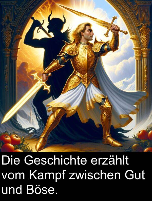 Kampf: Die Geschichte erzählt vom Kampf zwischen Gut und Böse.
