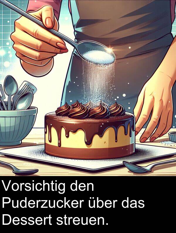 Dessert: Vorsichtig den Puderzucker über das Dessert streuen.