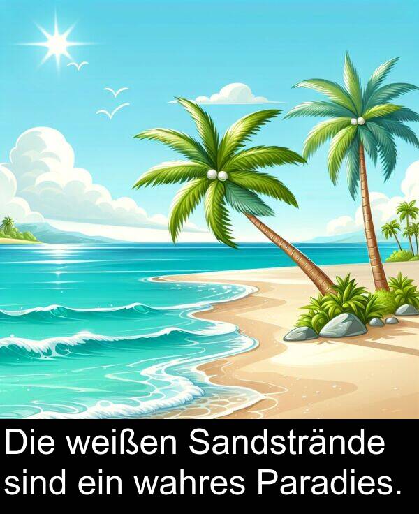 wahres: Die weißen Sandstrände sind ein wahres Paradies.