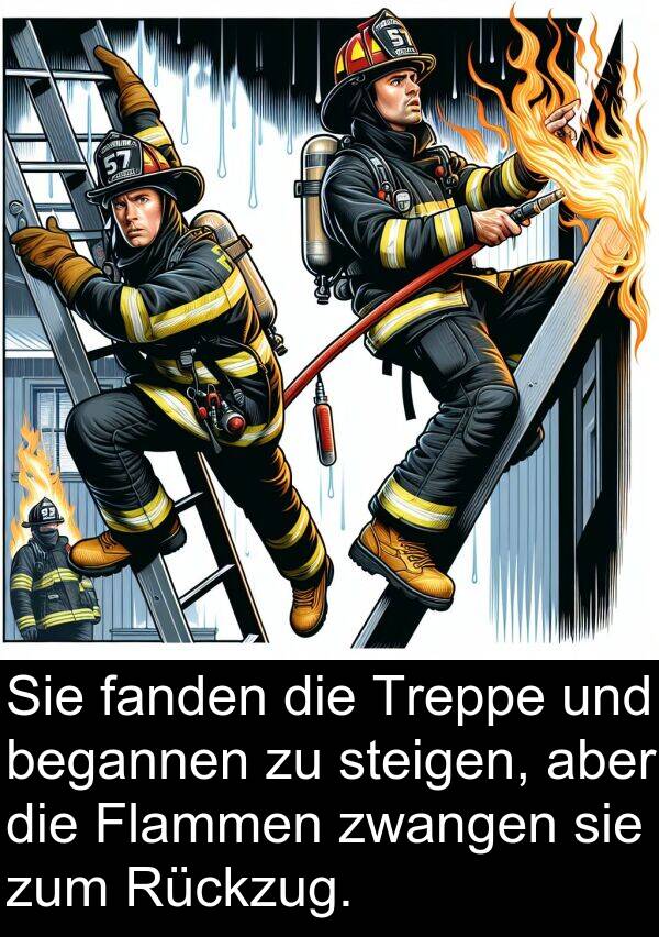 fanden: Sie fanden die Treppe und begannen zu steigen, aber die Flammen zwangen sie zum Rückzug.