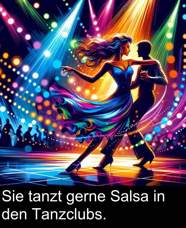 den: Sie tanzt gerne Salsa in den Tanzclubs.