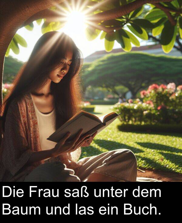 unter: Die Frau saß unter dem Baum und las ein Buch.