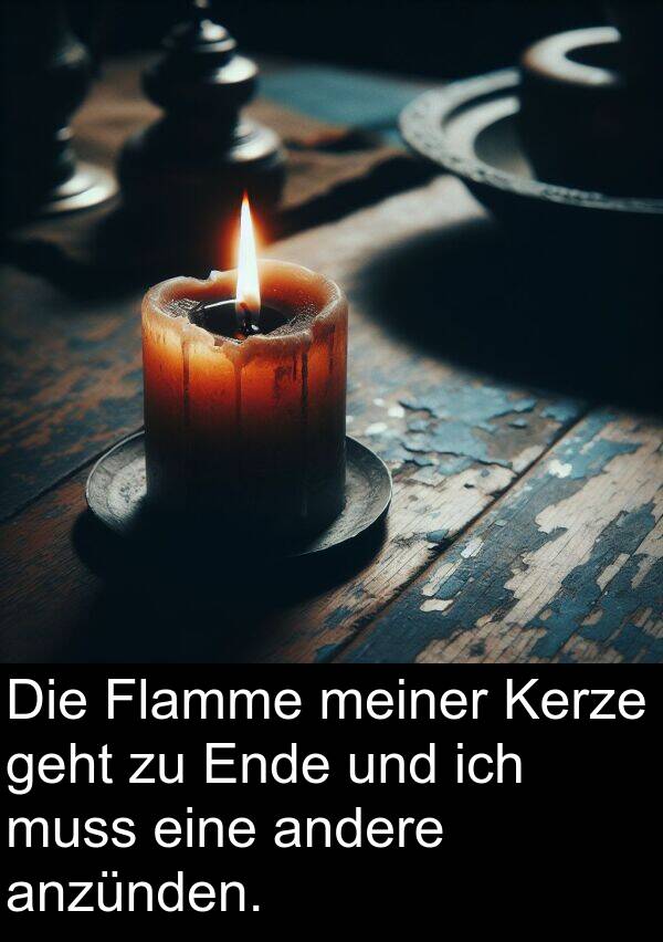 anzünden: Die Flamme meiner Kerze geht zu Ende und ich muss eine andere anzünden.
