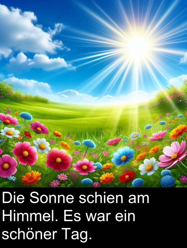 Himmel: Die Sonne schien am Himmel. Es war ein schöner Tag.