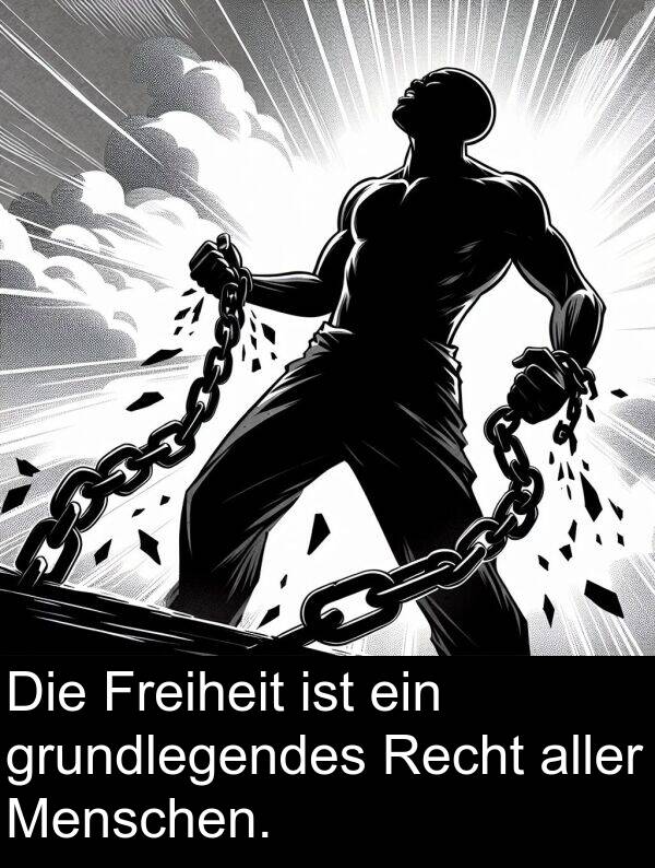 Menschen: Die Freiheit ist ein grundlegendes Recht aller Menschen.