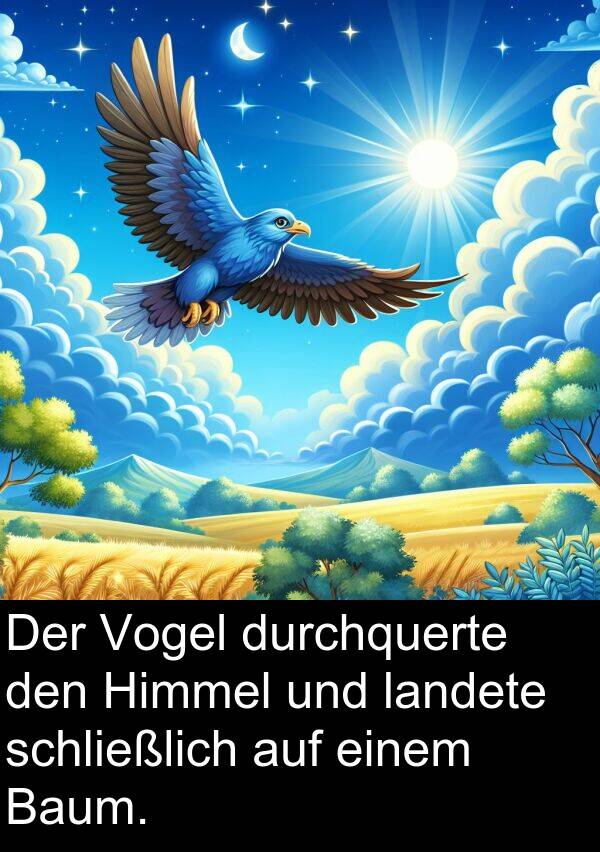 Himmel: Der Vogel durchquerte den Himmel und landete schließlich auf einem Baum.