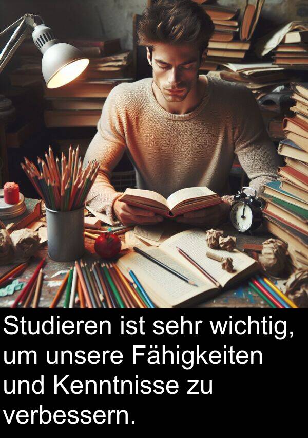 Fähigkeiten: Studieren ist sehr wichtig, um unsere Fähigkeiten und Kenntnisse zu verbessern.