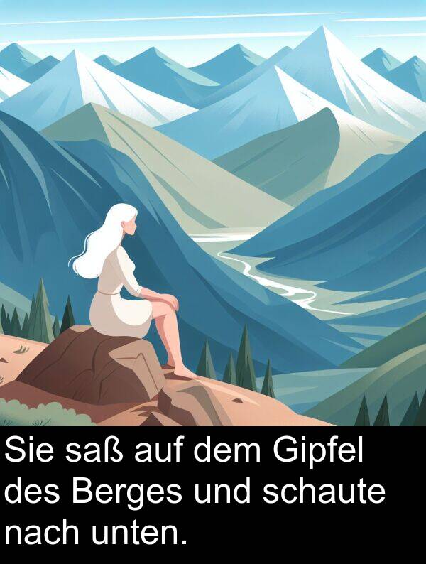 unten: Sie saß auf dem Gipfel des Berges und schaute nach unten.