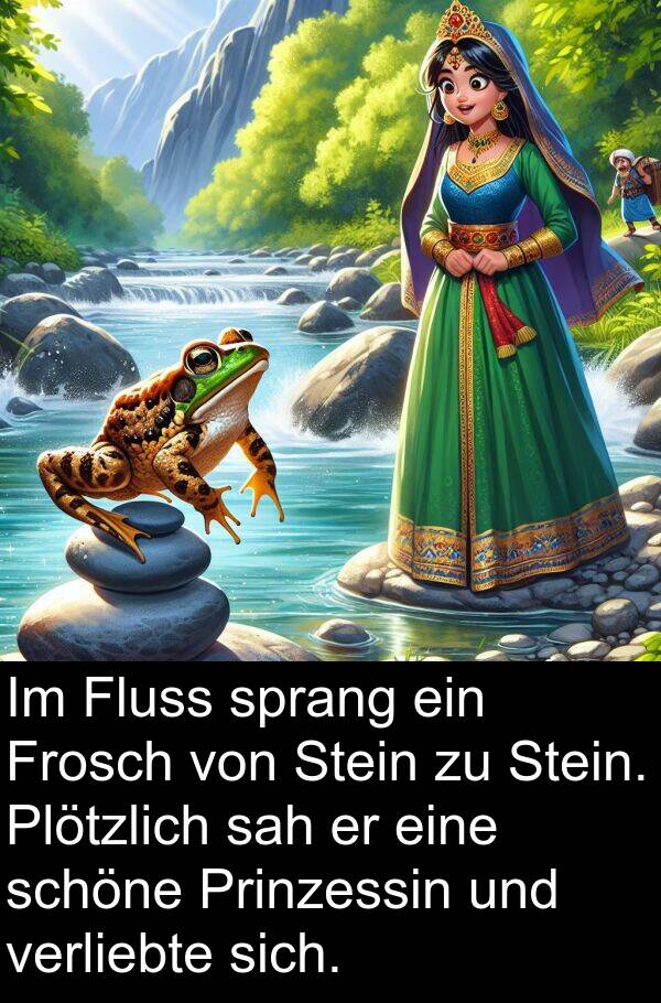 Frosch: Im Fluss sprang ein Frosch von Stein zu Stein. Plötzlich sah er eine schöne Prinzessin und verliebte sich.