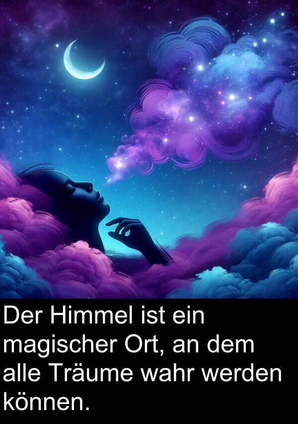 Himmel: Der Himmel ist ein magischer Ort, an dem alle Träume wahr werden können.