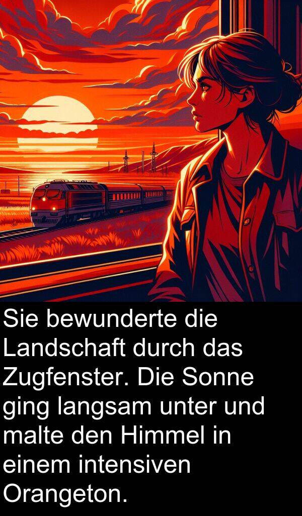 malte: Sie bewunderte die Landschaft durch das Zugfenster. Die Sonne ging langsam unter und malte den Himmel in einem intensiven Orangeton.