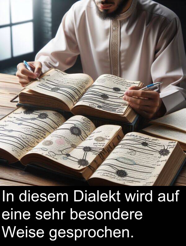Dialekt: In diesem Dialekt wird auf eine sehr besondere Weise gesprochen.