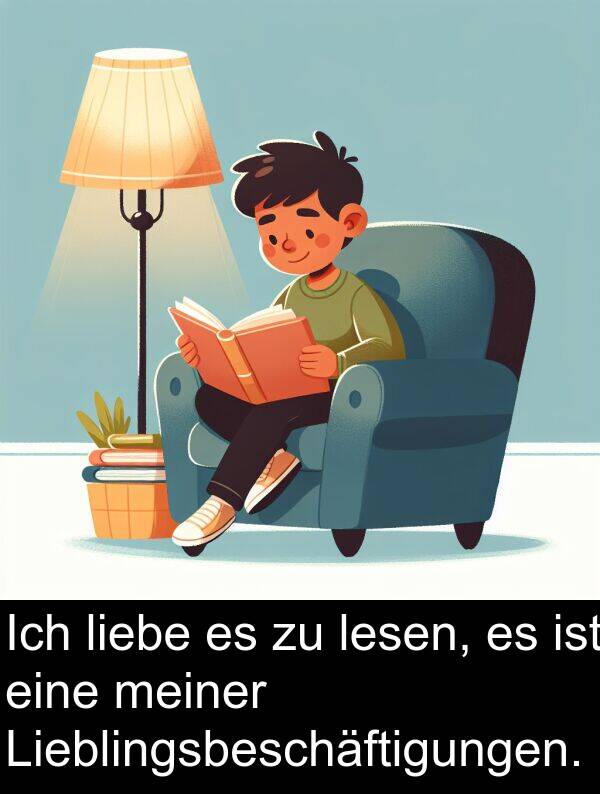 liebe: Ich liebe es zu lesen, es ist eine meiner Lieblingsbeschäftigungen.