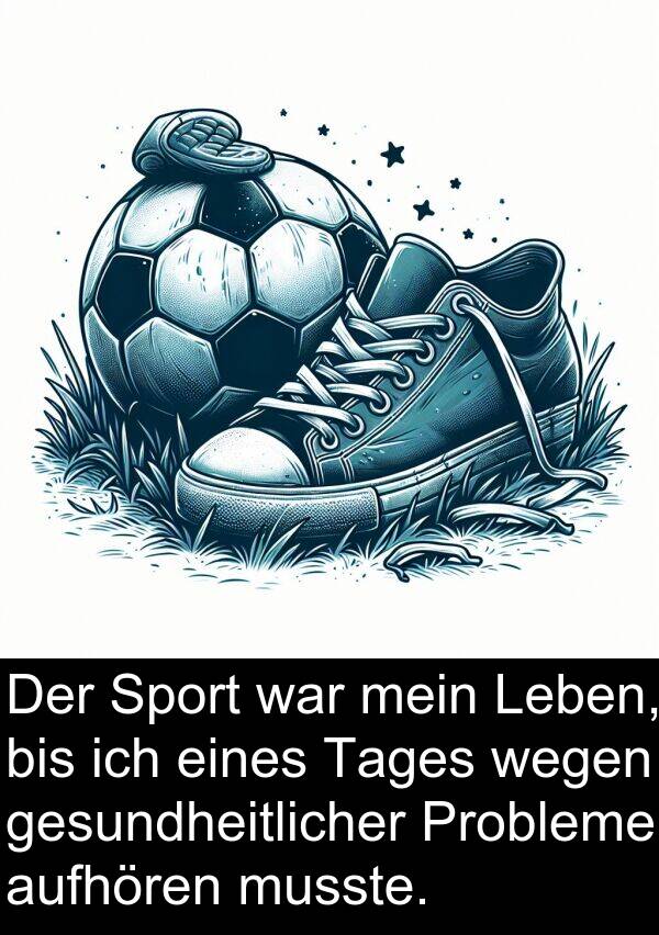 Probleme: Der Sport war mein Leben, bis ich eines Tages wegen gesundheitlicher Probleme aufhören musste.