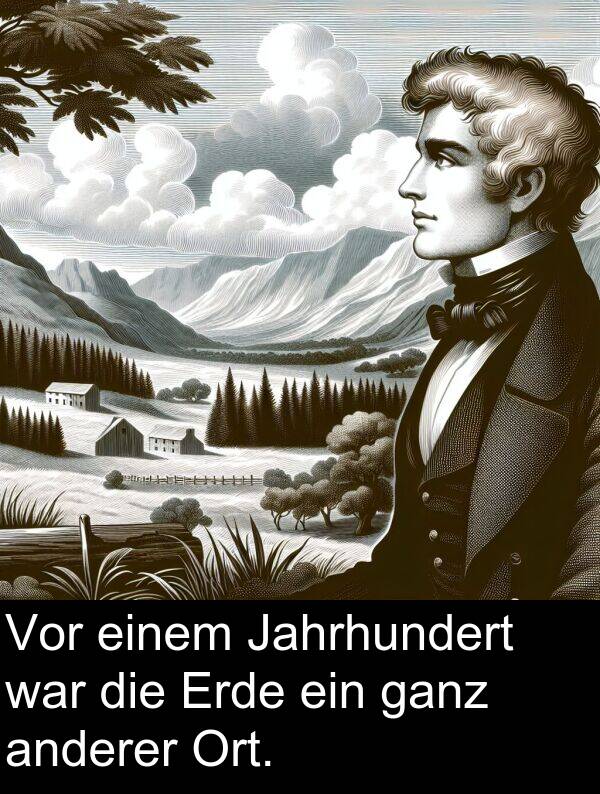 Jahrhundert: Vor einem Jahrhundert war die Erde ein ganz anderer Ort.