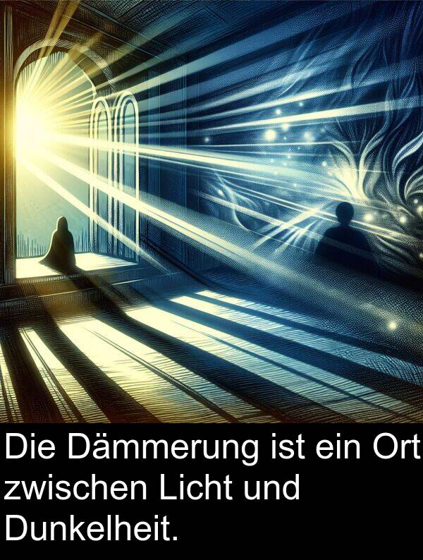 Dämmerung: Die Dämmerung ist ein Ort zwischen Licht und Dunkelheit.