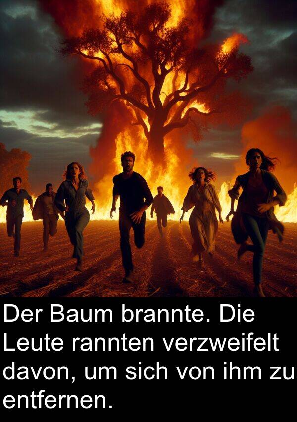 rannten: Der Baum brannte. Die Leute rannten verzweifelt davon, um sich von ihm zu entfernen.