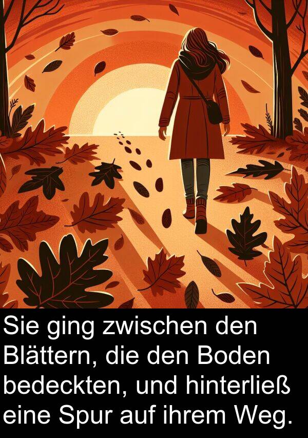 Spur: Sie ging zwischen den Blättern, die den Boden bedeckten, und hinterließ eine Spur auf ihrem Weg.